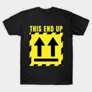 This End Up T-Shirt